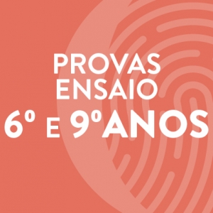 Provas Ensaio 6&ordm; e 9&ordm; anos