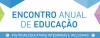 Encontro Anual de Educa&ccedil;&atilde;o (Pol&iacute;ticas Educativas Integradas e Inclusivas)