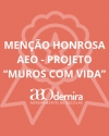 Men&ccedil;&atilde;o Honrosa AEO - Projeto&nbsp;&ldquo;Muros Com Vida&rdquo;