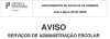 Aviso/Informa&ccedil;&atilde;o - Atendimento dos Servi&ccedil;os de Administra&ccedil;&atilde;o Escolar